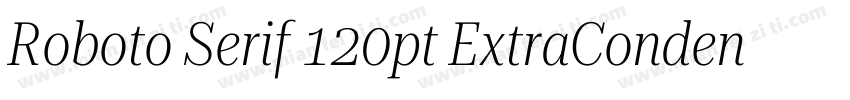 Roboto Serif 120pt ExtraCondensed S字体转换
